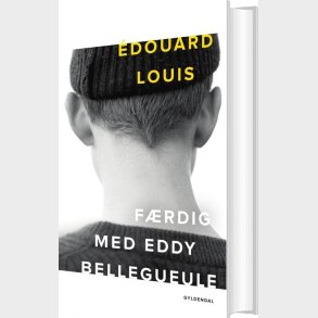 F�rdig Med Eddy Bellegueule - �douard Louis - Bog