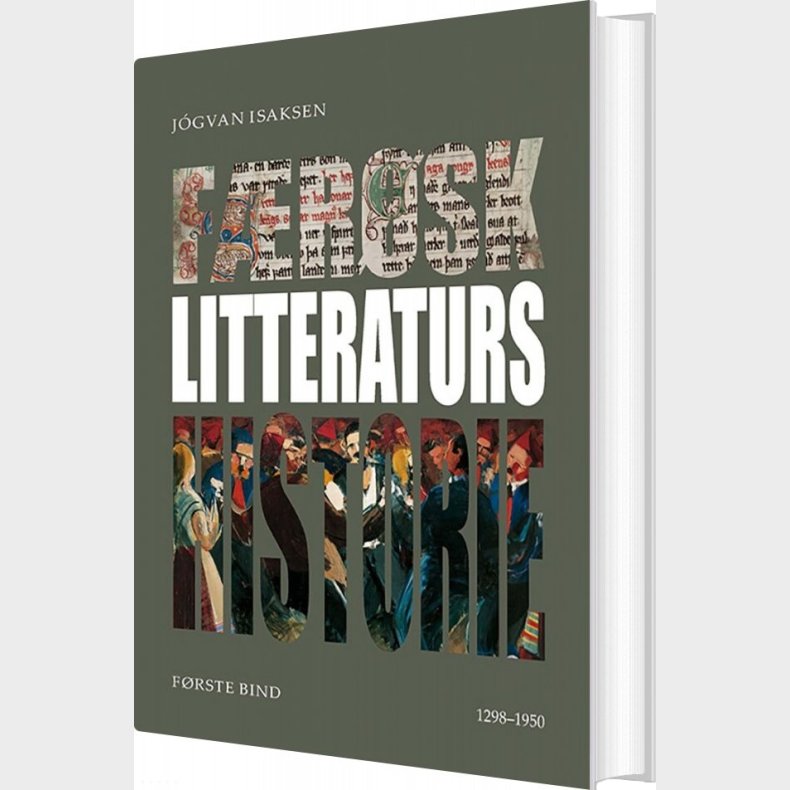 F�r�sk Litteraturs Historie F�rste Bind 1298-1950 - J�gvan Isaksen - Bog
