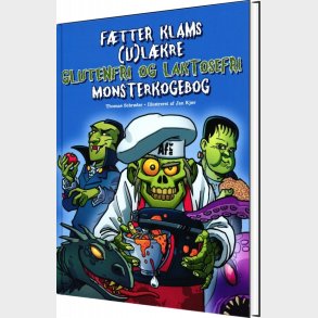 F�tter Klams Ul�kre Glutenfri Og Laktosefri Monsterkogebog - Thomas Schr�der - Bog