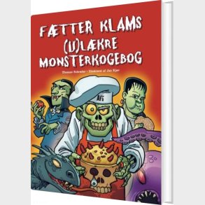 F�tter Klams Ul�kre Monsterkogebog - Thomas Schr�der - Bog