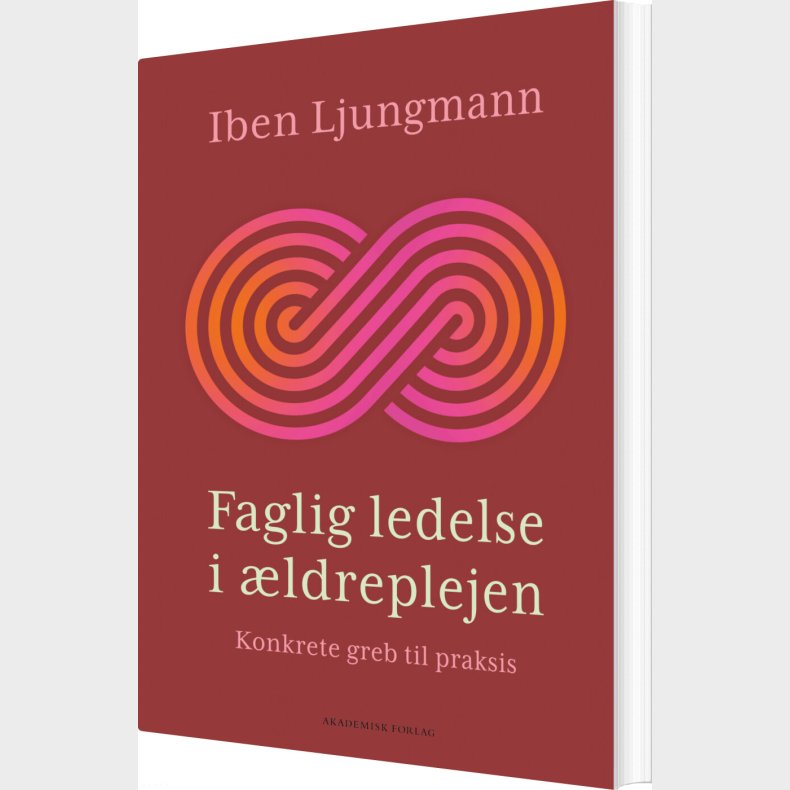 Faglig Ledelse I �ldreplejen - Iben Ljungmann - Bog