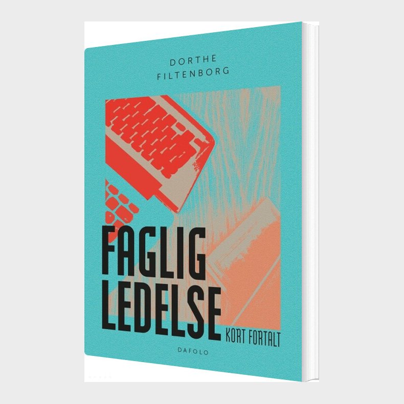 Faglig Ledelse - Kort Fortalt - Dorthe Filtenborg - Bog