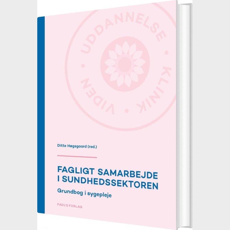 Fagligt Samarbejde I Sundhedssektoren - Ditte H�gsgaard - Bog