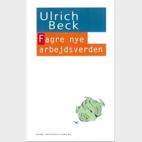 Fagre Nye Arbejdsverden - Ulrich Beck - Bog