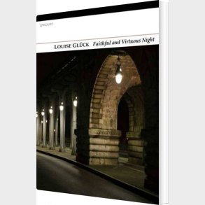 Faithful And Virtuous Night - Louise Gl�ck - English Book