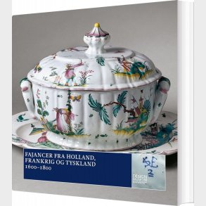 Fajancer Fra Holland, Frankrig Og Tyskland - Ulla Houkj�r - Bog