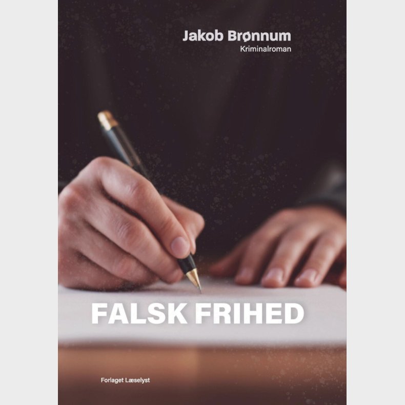 Falsk Frihed - Jacob Br�nnum - Bog