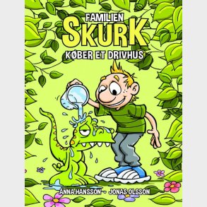 Familien Skurk K�ber Et Drivhus - Anna Hansson - Bog
