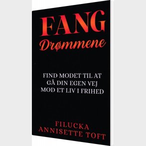 Fang Dr�mmene - Filucka Annisette Toft - Bog