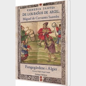 Fangeg�rdene I Algier - Miguel De Cervantes Saavedra - Bog
