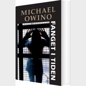 Fanget I Tiden - Michael Owino - Bog