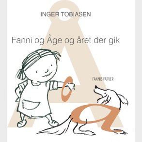 Fanni Og �ge Og �ret Der Gik - Inger Tobiasen - Bog