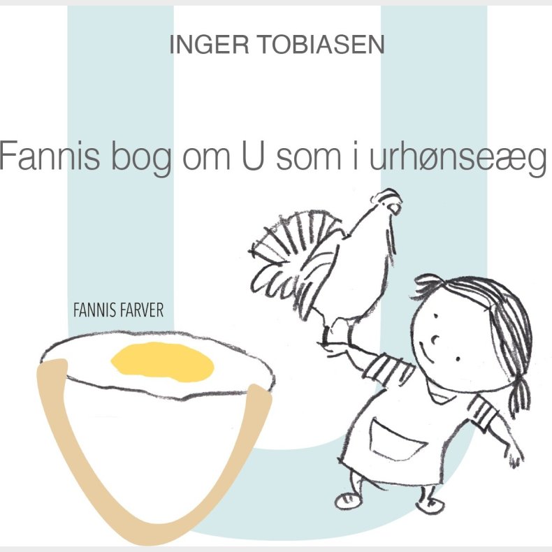 Fannis Bog Om U Som I Urh�nse�g - Inger Tobiasen - Bog