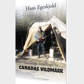 Fantastiske Fort�llinger Fra Canadas Vildmark - Hans Egeskjold - Bog