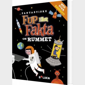 Fantastiske Fup Eller Fakta Om Rummet - Bog