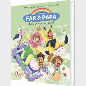 Far & Papa - Hvordan F�r Man B�rn? - Kaspar Arianto - Bog