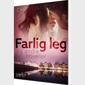 Farlig Leg - Og Andre Noveller - Christina Tempest - Bog