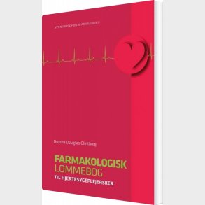 Farmakologisk Lommebog Til Hjertesygeplejersker - Dorthe Douglas Glintborg - Bog