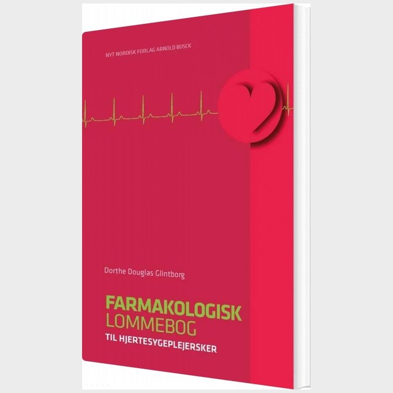 Farmakologisk Lommebog Til Hjertesygeplejersker - Dorthe Douglas Glintborg - Bog