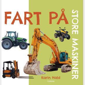 Fart P� - Store Maskiner - Karin Hald - Bog