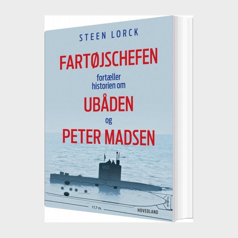 Fart�jschefen Fort�ller Historien Om Ub�den Og Peter Madsen - Steen Lorck - Bog
