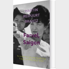 Farvel, Saigon - Martin Reipuurt Brahtz - Bog