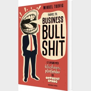 Farvel Til Business Bullshit - Mikkel Hune Toxvig - Bog