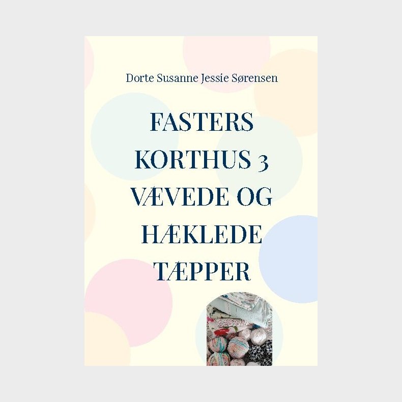 Fasters Korthus 3 - Dorte S�rensen - Bog