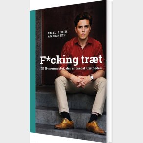 Fucking Tr�t - Emil Sloth Andersen - Bog
