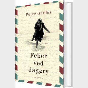 Feber Ved Daggry - P�ter G�rdos - Bog