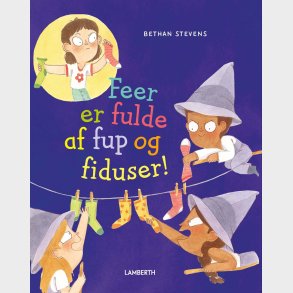 Feer Er Fulde Af Fup Og Fiduser! - Bethan Stevens - Bog