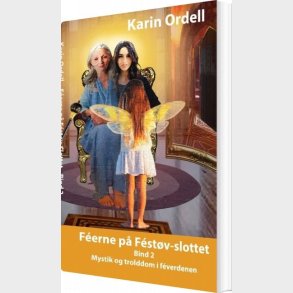 Feerne P� Fest�v-slottet Bind 2 - Karin Ordell - Bog