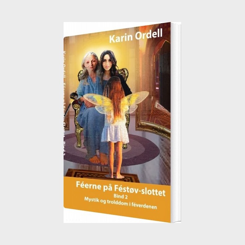 Feerne P� Fest�v-slottet Bind 2 - Karin Ordell - Bog