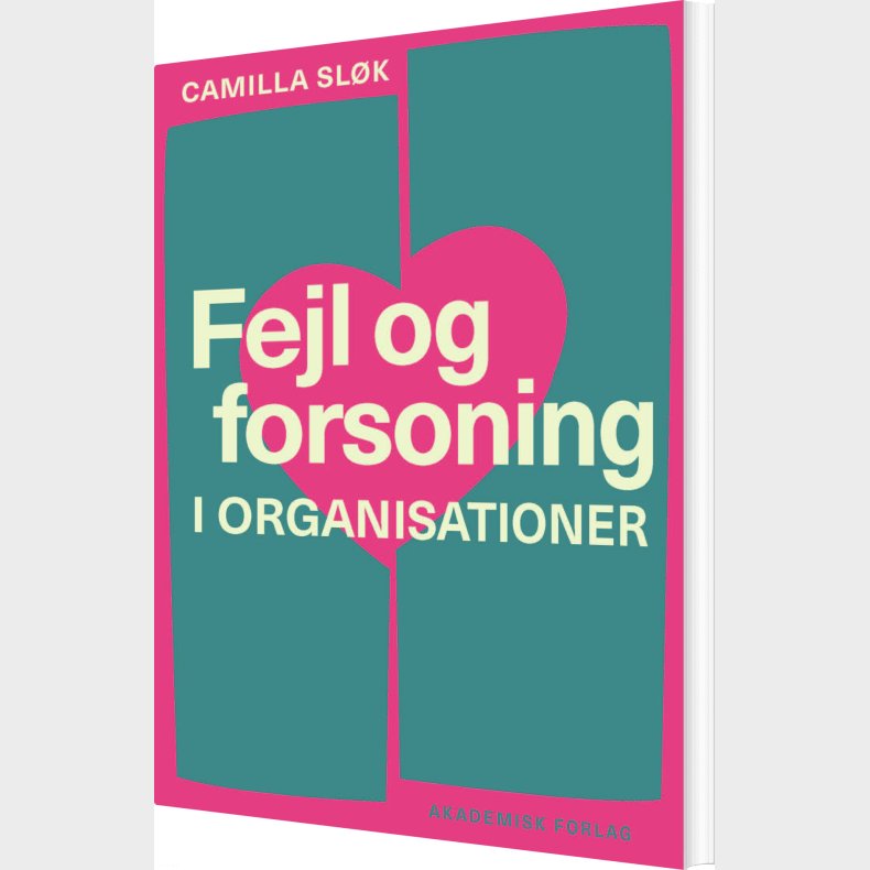 Fejl Og Forsoning I Organisationer - Camilla Sl�k - Bog