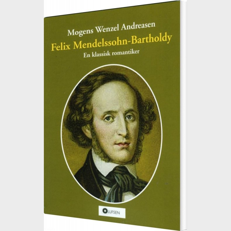 Felix Mendelssohn-bartholdy - Mogens Wenzel Andreasen - Bog