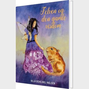 Felven Og Den Gamle Visdom - Ulla Schejbel Nielsen - Bog