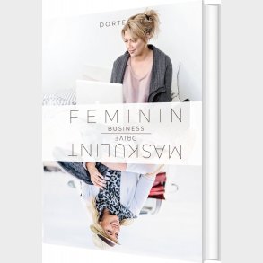Feminin Business Med Maskulint Drive - Dorte Lytje - Bog