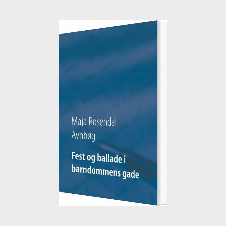 Fest Og Ballade I Barndommens Gade - Maja Rosendal Avnb�g - Bog