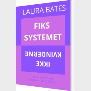 Fiks Systemet, Ikke Kvinderne - Laura Bates - Bog