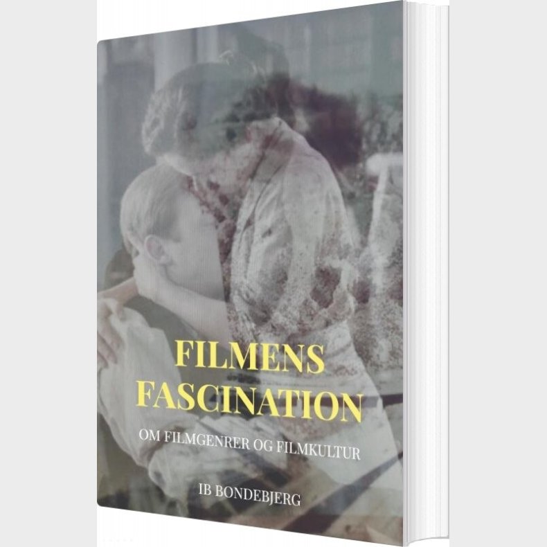 Filmens Fascination - Ib Bondebjerg - Bog