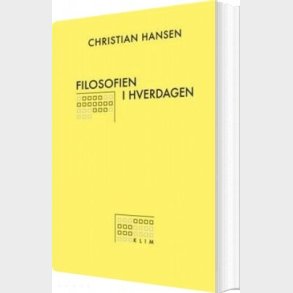 Filosofien I Hverdagen - Christian Hansen - Bog