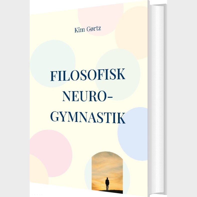 Filosofisk Neuro-gymnastik - Kim G�rtz - Bog