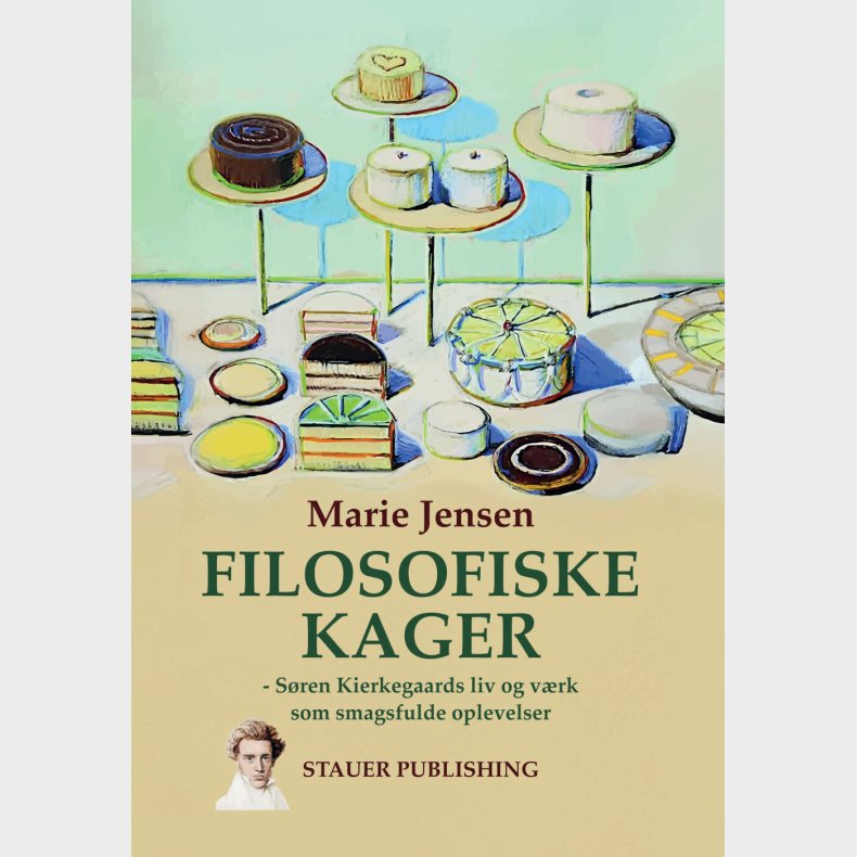 Filosofiske Kager - S�ren Kierkegaards Liv Og V�rk Som Smagsfulde Oplevelser - Marie Jensen - Bog