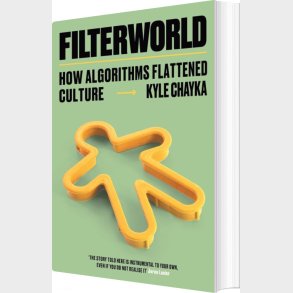 Filterworld: How Algorithms Flattened Culture - Kyle Chayka - English Book