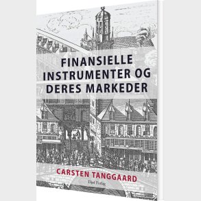 Finansielle Instrumenter Og Deres Markeder - Carsten Tanggaard - Bog
