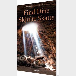 Find Dine Skjulte Skatte - Russell H. Conwell - Bog