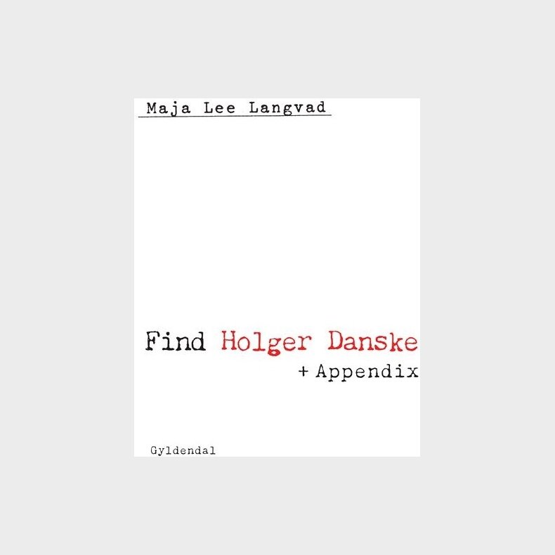 Find Holger Danske + Appendix - Maja Lee Langvad - Bog