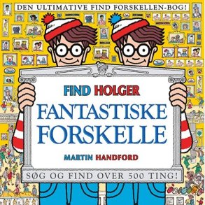 Find Holger - Fantastiske Forskelle - Martin Handford - Bog