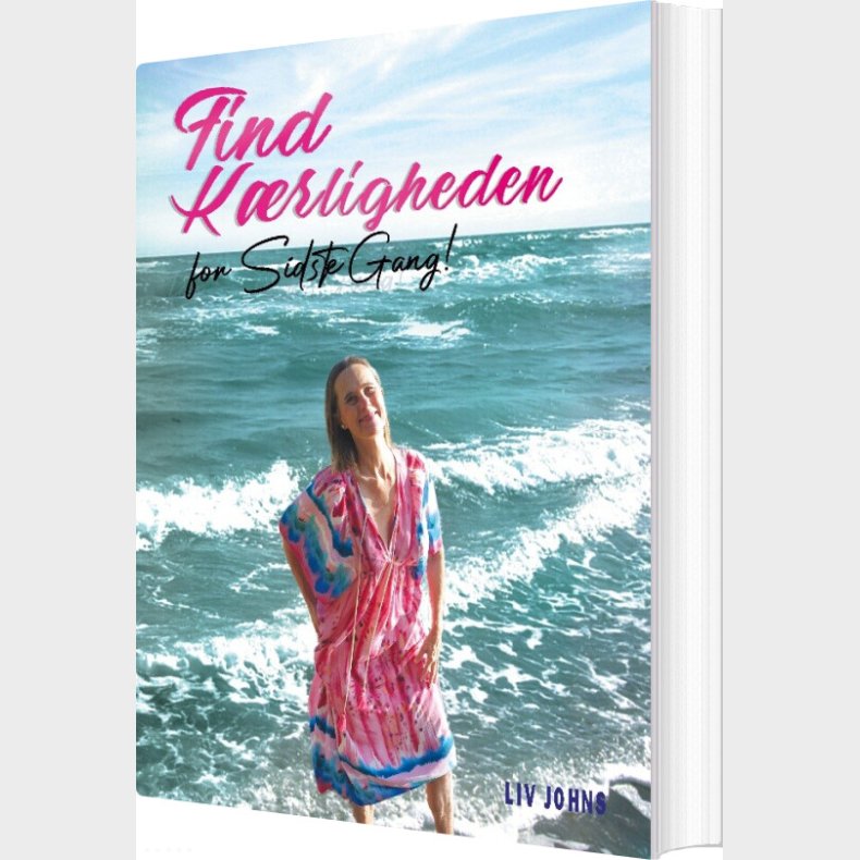 Find K�rligheden - For Sidste Gang - Liv Johns - Bog