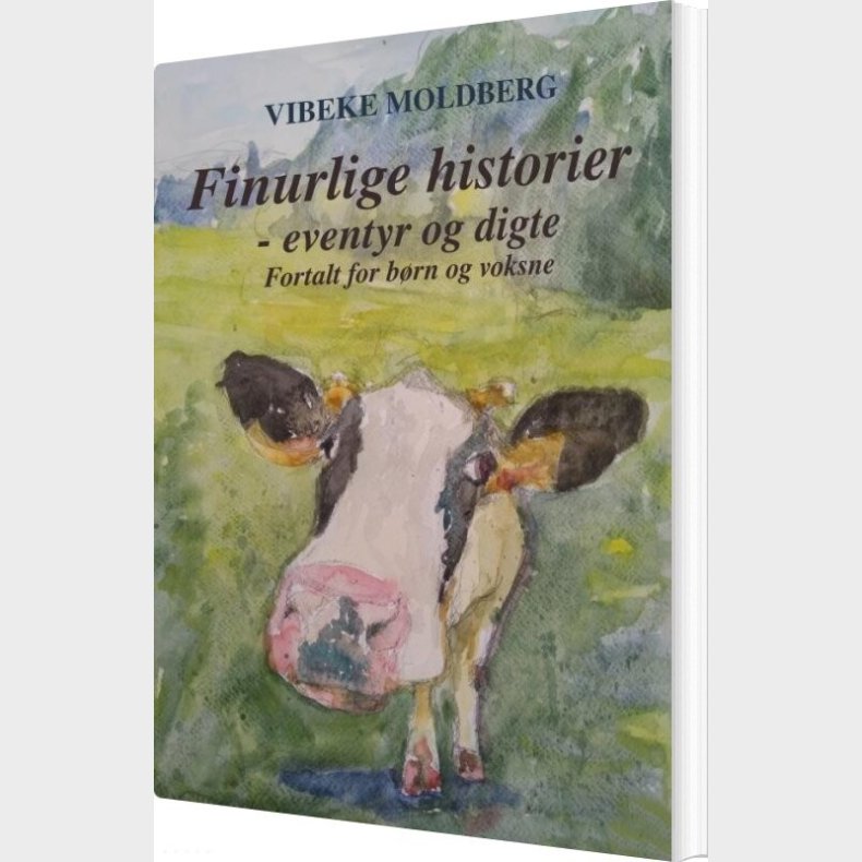Finurlige Historier - Eventyr Og Digte - Vibeke Moldberg - Bog